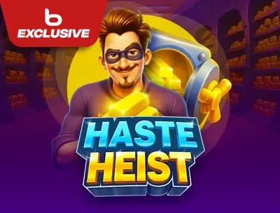 Haste Heist 