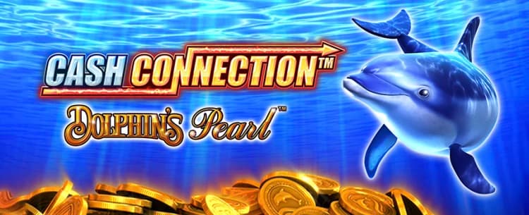 Cash Connection Dolphin's Pearl