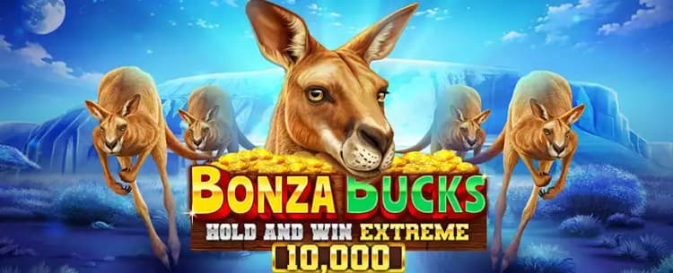 Bonza Bucks Hold and Win Extreme  10,000