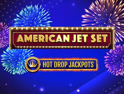 American Jet Set Hot Drop Jackpots