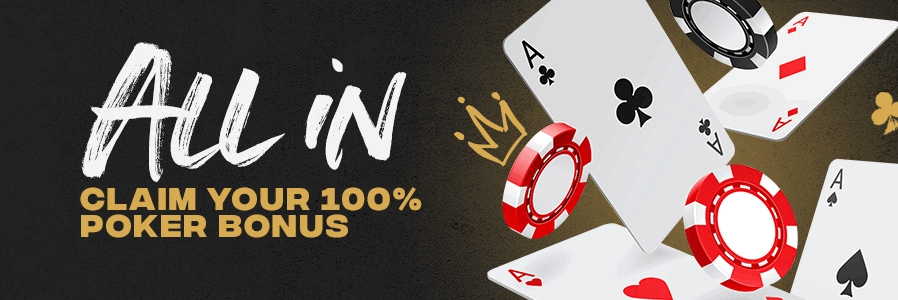 Claim Your 100% Poker Bonus 