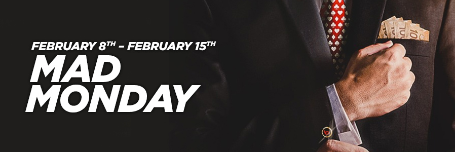 Mad Monday - MONDAY, FEBRUARY 15TH, 2020